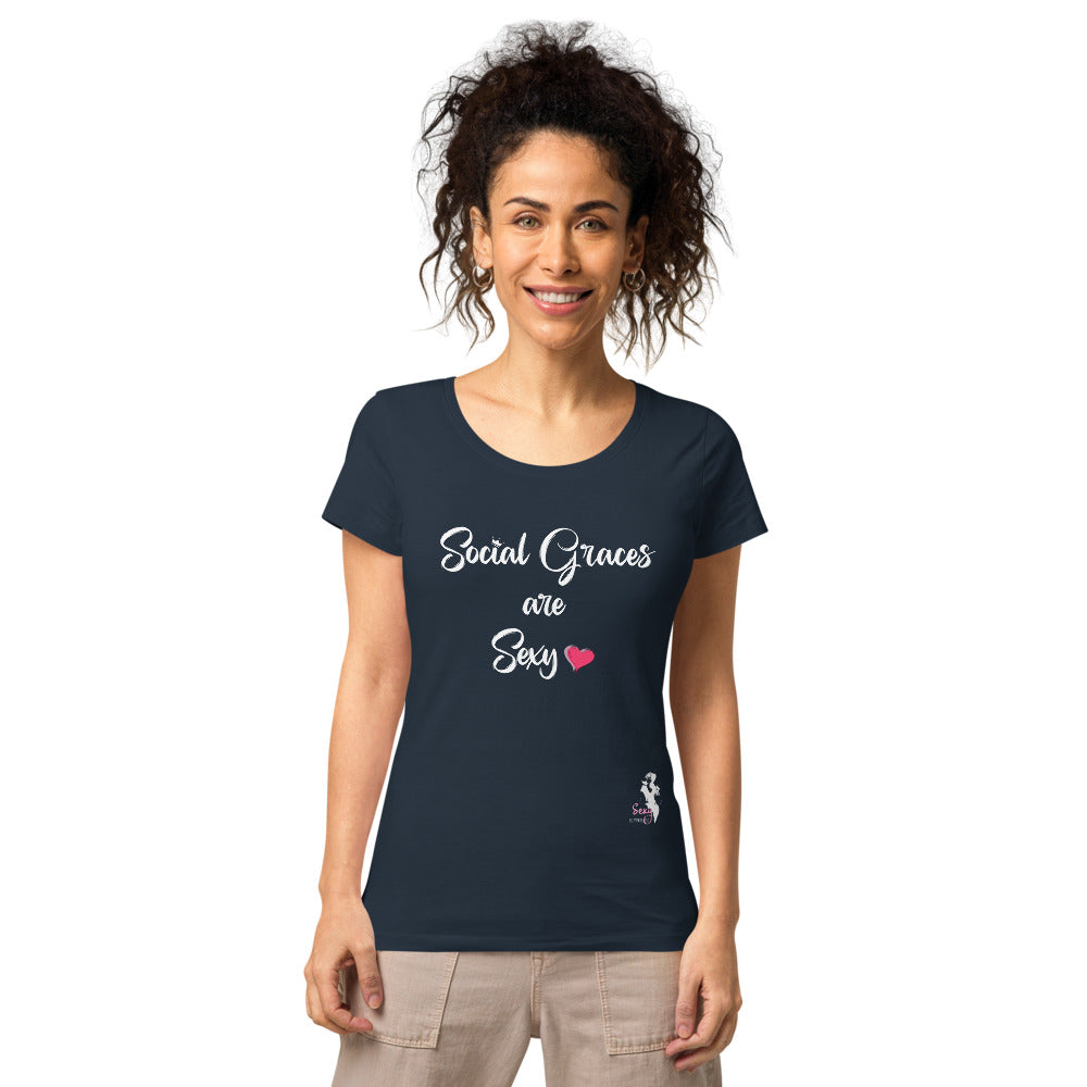 Social graces are Sexy organic t-shirt