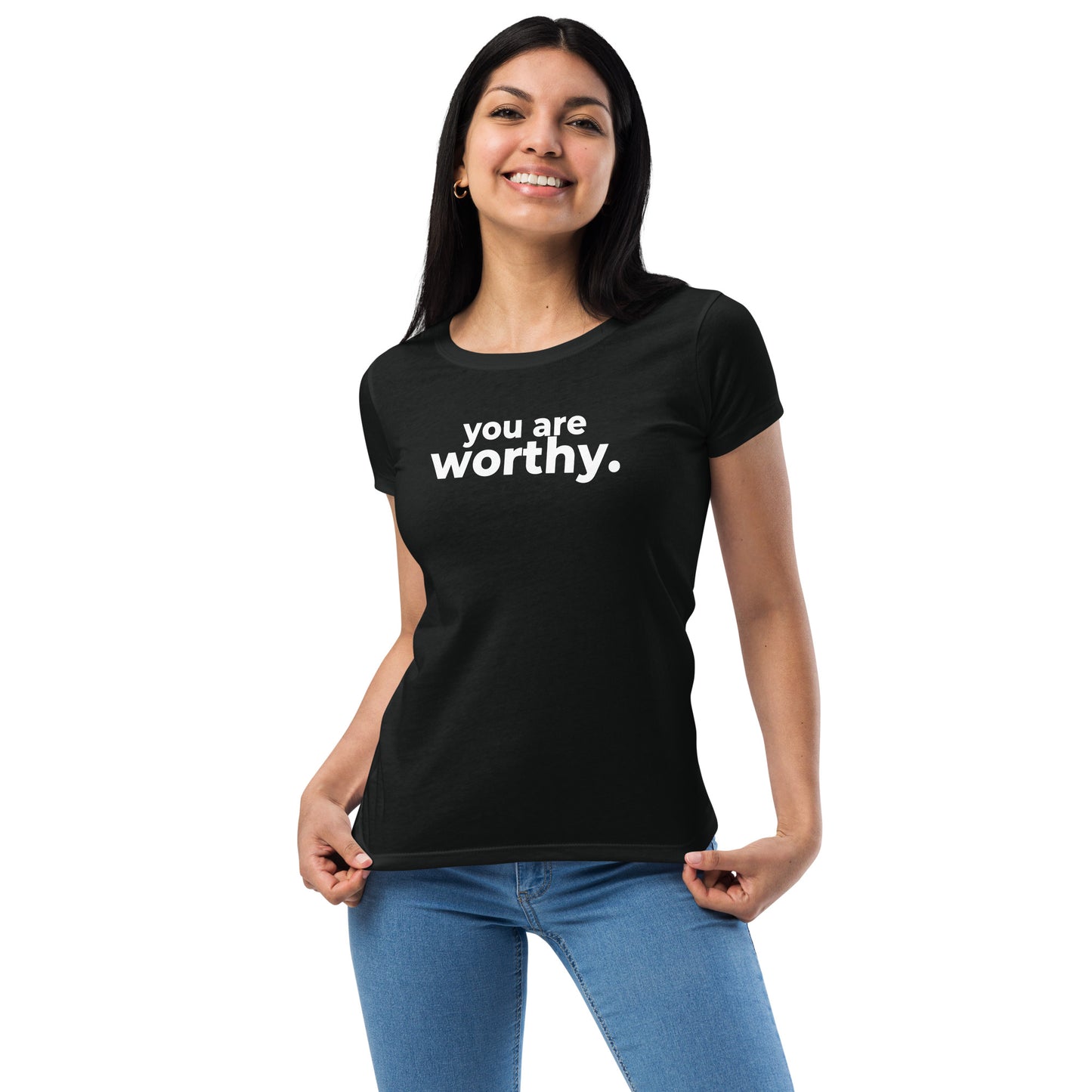 You are Worthy - Women’s fitted t-shirt