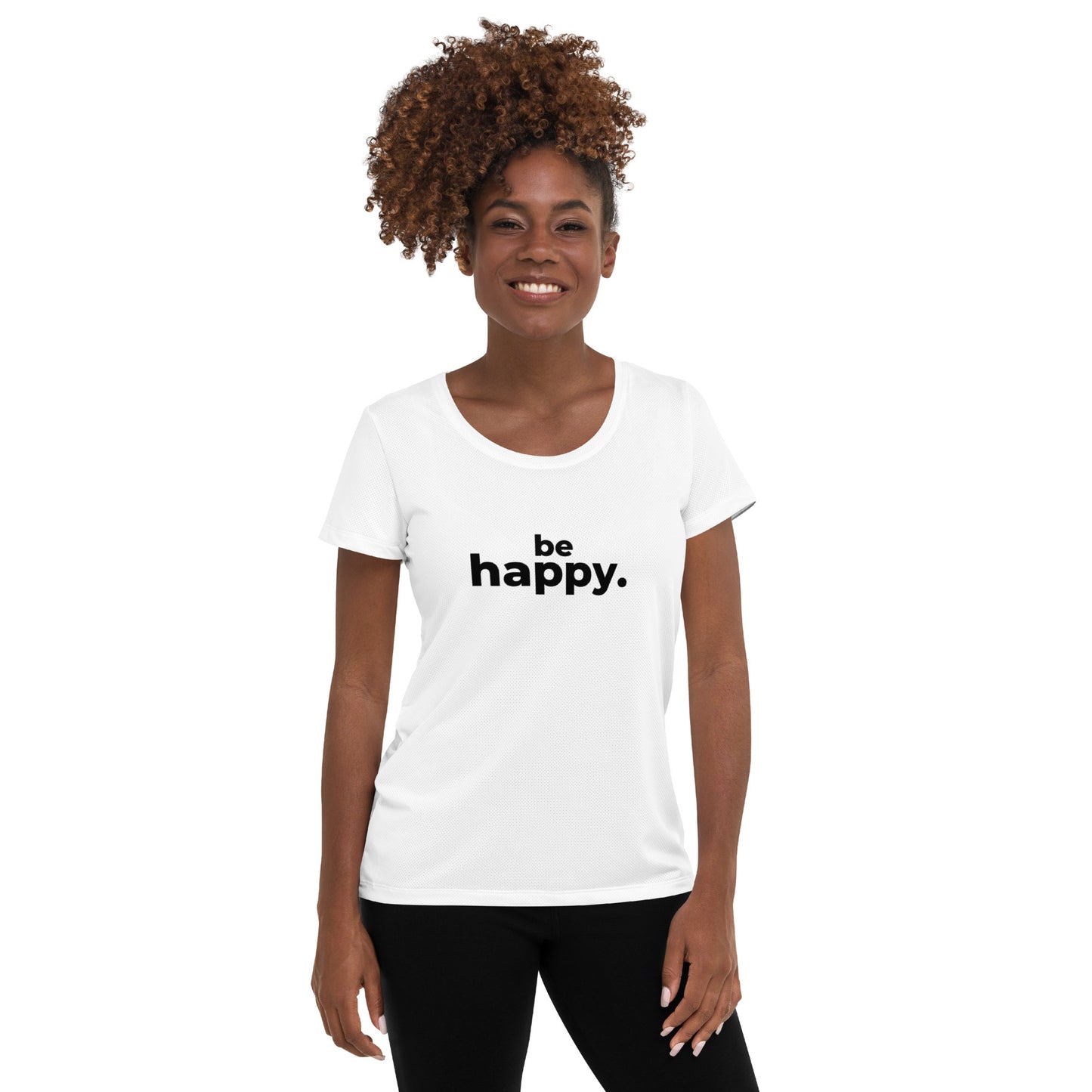 BE HAPPY - Women's Athletic T-shirt