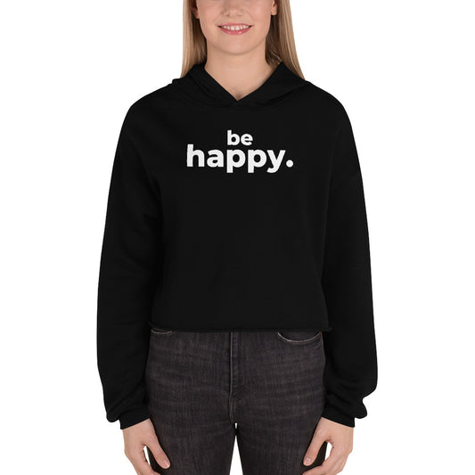 Be Happy - Crop Hoodie