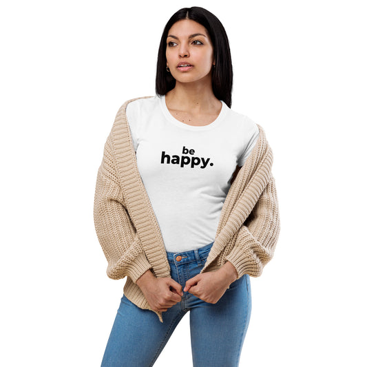 BE HAPPY - Women’s fitted t-shirt